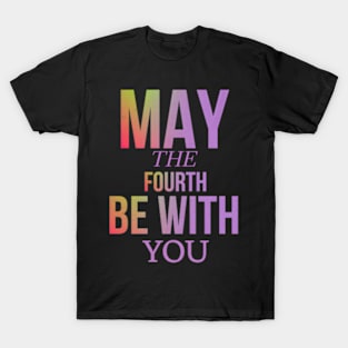 may the 4th be with you T-Shirt